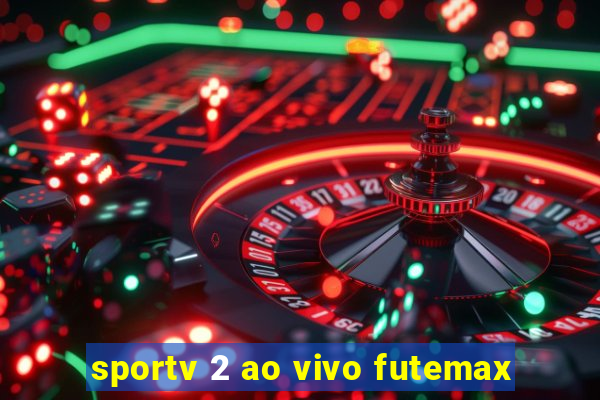 sportv 2 ao vivo futemax